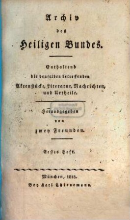 Archiv des Heiligen Bundes : enthaltend die denselben betreffenden Aktenstücke, Literatur, Nachrichten u. Urtheile, 1. 1818