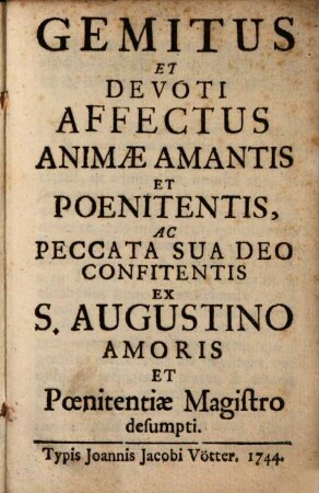 Gemitus et devoti affectus animae ... amantis et poenitentis ... ex S. Augustino ... desumpti