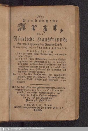 Der verborgene Arzt, oder nutzliche Hausfreund : ein neues System der Arzeney-Kunst: hauptsächlich auf Kräuter gegründet