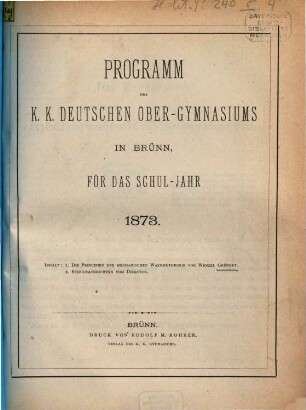Programm des K.K. Deutschen Ober-Gymnasiums in Brünn : für das Schuljahr .... 1872/73 (1873)