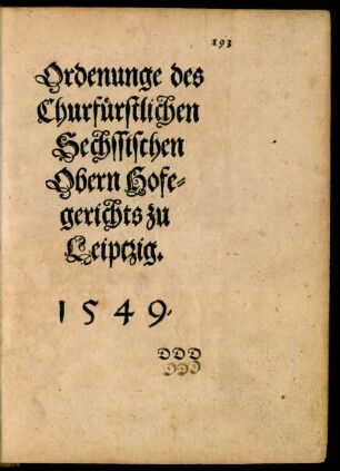 Ordenunge des Churfürstlichen Sechssischen Obern Hofegerichts zu Leiptzig. 1549.