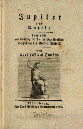 Jupiter eine Antike : zugleich ein Muster, für die würdige sinnliche Darstellung des ewigen Vaters