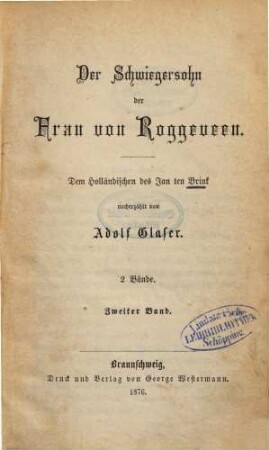 Der Schwiegersohn der Frau von Roggeveen : Dem Holländischen des Jan ten Brink nacherzählt von Adolf Glaser. 2