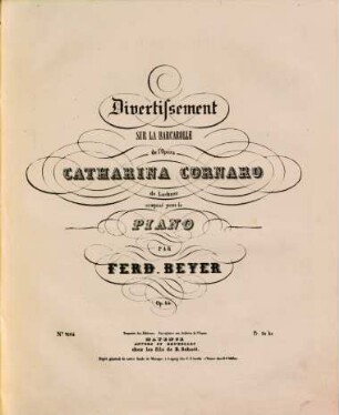 Divertissement sur la barcarolle de l'opéra Catharina Cornaro de Lachner : pour le piano ; op. 64