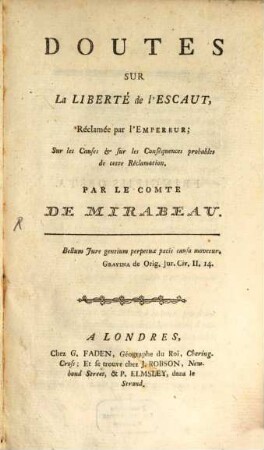 Doutes sur la Liberté de l'Escaut : reclamé par l'Empereur ... sur les causes, et sur les conséquences probables de cette réclamation