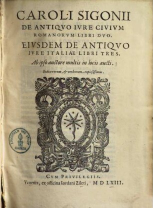 De antiquo iure civium Romanorum libri duo : Eiusdem de antiquo jure Italiae libri tres ; Ab ipso auctore multis in locis aucti