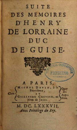 Suite Des Mémoires D'Henry De Lorraine Duc De Guise