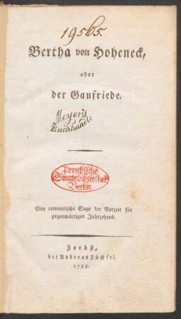 Bertha von Hoheneck, oder der Gaufriede : Eine romantische Sage der Vorzeit für gegenwärtiges Jahrzehend