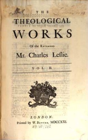 The Theological Works Of the Reverend Mr. Charles Leslie : In Two Volumes. 2