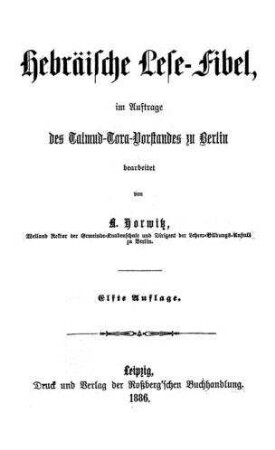 Hebräische Lese-Fibel / A. Horwitz. Im Auftrage des Talmud-Tora-Vorstandes zu Berlin