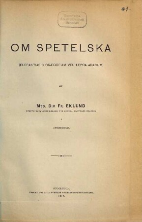 Om Spetelska (Elefantiasis Graecorum vel Lepra Arabum)
