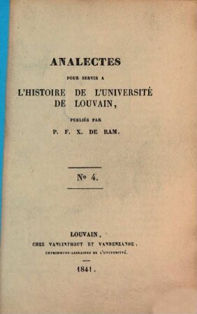 Analectes pour servir à l'histoire de l'Université de Louvain. 4