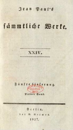 Bd. 24 = Lfg. 5, Bd. 4, Bändchen 4: Jean Paul's sämmtliche Werke