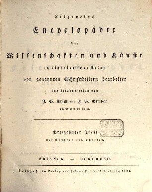 Allgemeine Encyklopädie der Wissenschaften und Künste : in alphabetischer Folge, [1],13. Briänsk - Bukuresd