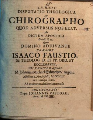 Disp. theol. de chirographo, quod adversus nos erat : ad dictum Apostoli, Coloss. II, 14