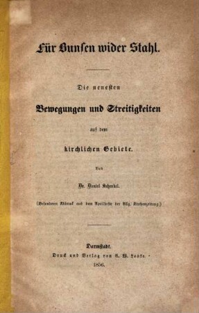 Für Bunsen wider Stahl : Die neuesten Bewegungen und Streitigkeiten auf dem kirchlichen Gebieter. (Besond. Abdr. Aus d. Aprilheft d. Allg. Kirchenztg. )
