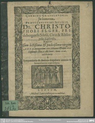 Carmina gratulatoria in honorem Christophori Elger nuptias cum Anna ... Geyer ... 1606 celebrantis ...