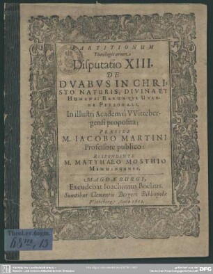 Partitionum Theologicarum, Disputatio XIII. De Dvabvs In Christo Naturis, Divina Et Humana, Earumqve Unione Personali