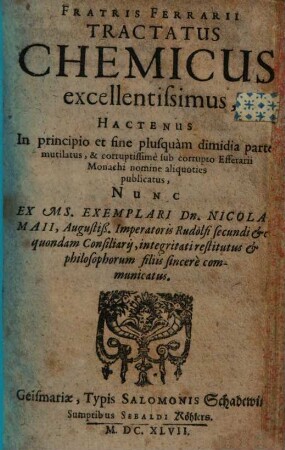 Fratris Ferrarii Tractatus Chemicus excellentissimus : ... Nunc Ex Ms. Exemplari Dn. Nicoli Maii ... integritati restitutus ...