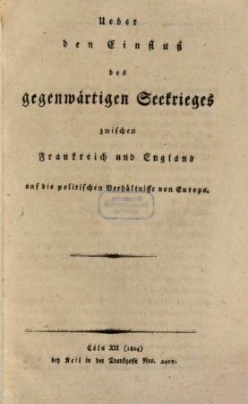 Über den Einfluss des gegenwärtigen Seekrieges zwischen Frankreich und England auf die politischen Verhältnisse von Europa