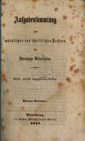 Aufgabensammlung zum mündlichen und schriftlichen Rechnen für Nürnbergs Volksschulen, 2