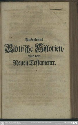 Auserlesene Biblische Historien, aus dem Neuen Testamente