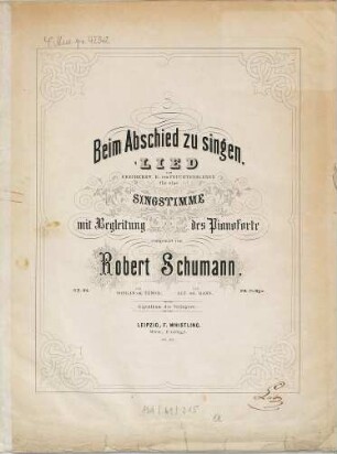 Beim Abschied zu singen : Lied von E. von Feuchtersleben ; für 1 Singstimme mit Begl. d. Pianoforte ; op. 84 ; für Sopran oder Tenor