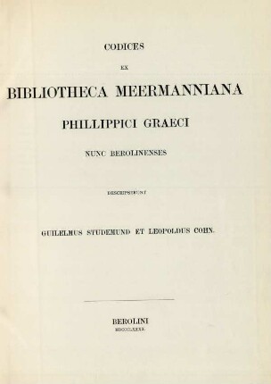 Codices ex Bibliotheca Meermanniana Philippi Graeci nunc Berolinenses