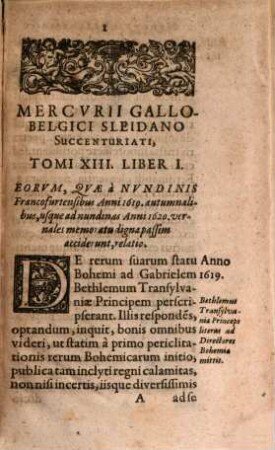 Mercurii Gallobelgici succenturiati, sive rervm in Gallia et Belgio potissimvm: Hispania qvoqve, Italia, Anglia, Germania, Vngaria, Transylvania, vicinisque locis ... historicae narrationis continuatae tomi, 13,1. 1619/20