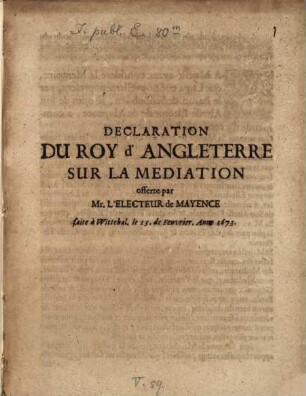 Déclaration du Roy d'Angleterre sur la mediation offerte par M. l'Electeur de Mayence