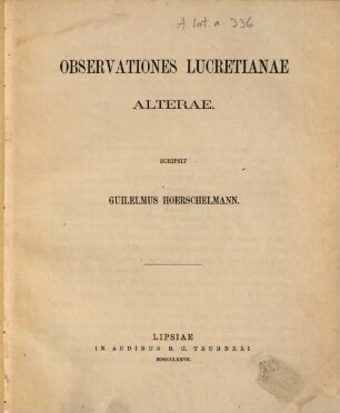 Observationes Lucretianae alterae : scripsit Guilelmus Hoerschelmann