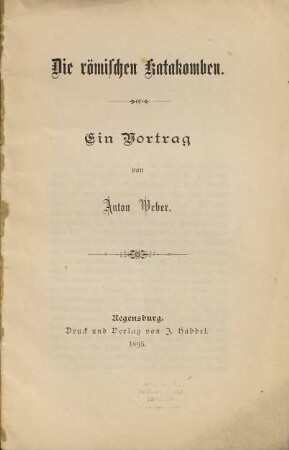 Die römischen Katakomben : ein Vortrag