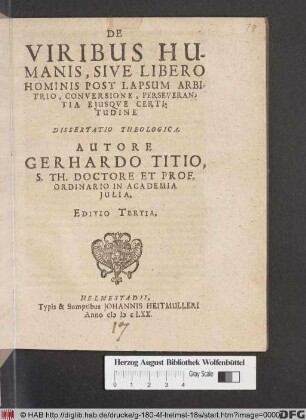 De Viribus Humanis, Sive Libero Hominis Post Lapsum Arbitrio, Conversione, Perseverantia Eiusque Certitudine Dissertatio Theologica
