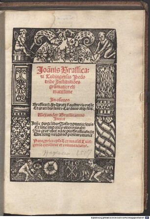 Joa[n]nis Brassicani Tubingensis Pedotribe Jnstitutio[n]es gra[m]matice elimatissime