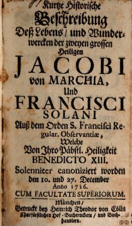 Kurze historische Beschreibung des Lebens ... zweyer ... heiligen Jacobi von Marchia und Francisci Solani
