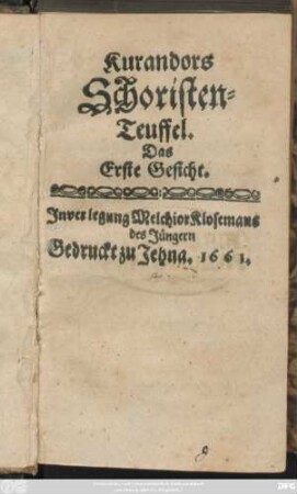 Kurandors Schoristen-Teuffel : Das Erste Gesicht