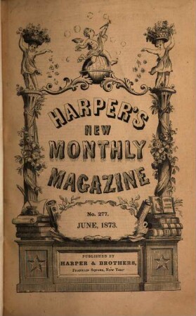 Harper's new monthly magazine. 47, 47. 1873