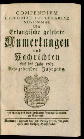 Achtzehender Jahrgang: Compendivm Historiae Litterariae Novissimae Oder Erlangische Gelehrte Anmerkungen und Nachrichten