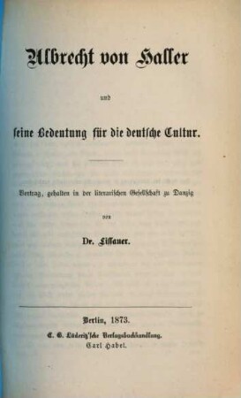 Albrecht von Haller und seine Bedeutung für die deutsche Cultur : Vortrag, gehalten in der literarischen Gesellschaft zu Danzig