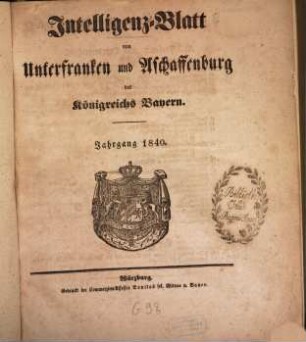 Intelligenzblatt von Unterfranken und Aschaffenburg des Königreichs Bayern. 1840