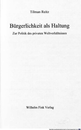 Bürgerlichkeit als Haltung : zur Politik des privaten Weltverhältnisses