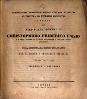 De philosophiae Iudaeorum, sacrae vestigiis nonnullis in epistola ad Hebraeos conspicuis Libellus : [Gratulationsschrift]