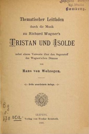 Thematischer Leitfaden durch die Musik zu Richard Wagner's Tristan und Isolde : nebst einem Vorworte über den Sagenstoff des Wagner'schen Dramas