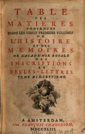 Mémoires de littérature tirez des registres de l'Académie Royale des Inscriptions et Belles Lettres : depuis ... jusq'à .... 17. 1743