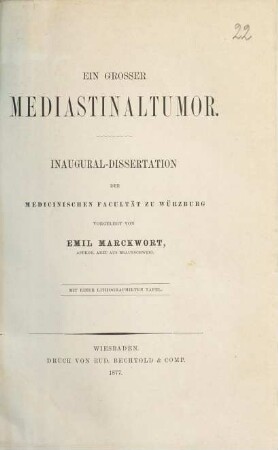Ein grosser Mediastinaltumor : Inaug.-Diss. von Würzburg. Mit einer lithographirten Tafel