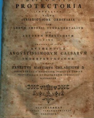 Diplomata Protectoria Intelligi Salva Ivrisdictione Ordinaria Cvm Legvm Imperii Fvndamentalivm Tvm Actorvm Pvblicorvm Fide : Praesertim Vero Avthentica Avgustissimorvm Caesarvm Interpretatione