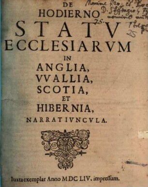 De Hodierno Statv Ecclesiarvm In Anglia, VVallia, Scotia, Et Hibernia, Narrativncvla