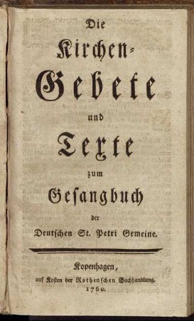 Die Kirchen-Gebete und Texte zum Gesangbuch der Deutschen St. Petri Gemeine
