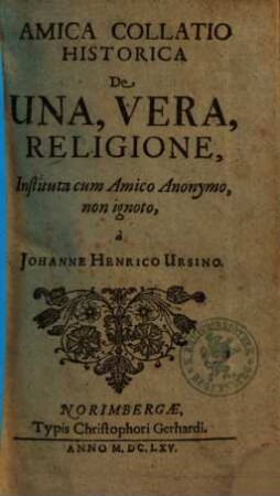 Amica Collatio Historica De Una, Vera, Religione