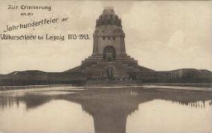 Zur Erinnerung an die Jahrhundertfeier der Völkerschlacht bei Leipzig: 1813-1913